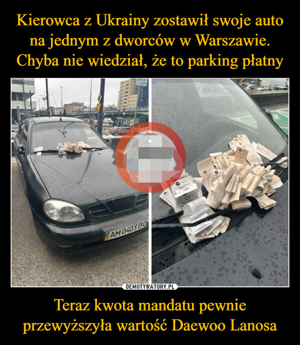 Kierowca z Ukrainy zostawił swoje auto na jednym z dworców w Warszawie. Chyba nie wiedział, że to parking płatny Teraz kwota mandatu pewnie przewyższyła wartość Daewoo Lanosa