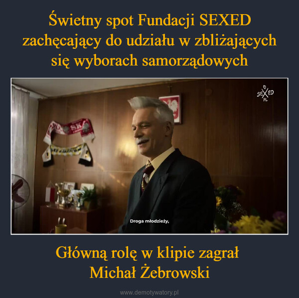 Główną rolę w klipie zagrał Michał Żebrowski –  SKADroga młodzieży,