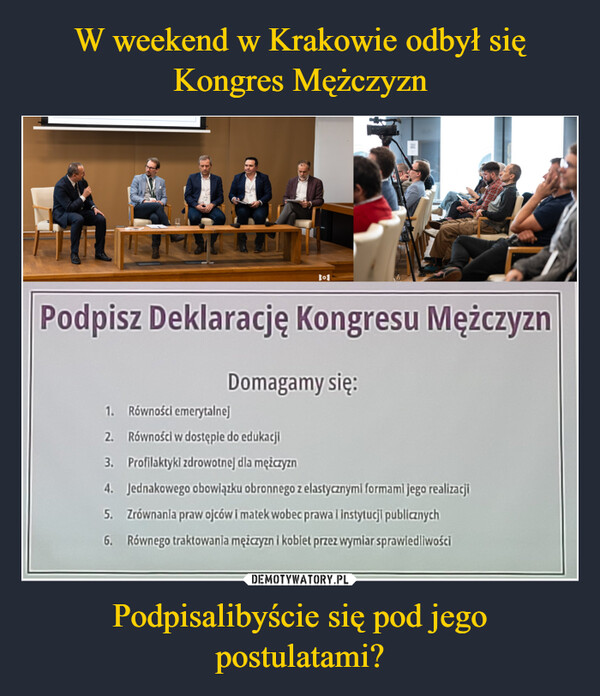 W weekend w Krakowie odbył się Kongres Mężczyzn Podpisalibyście się pod jego postulatami?
